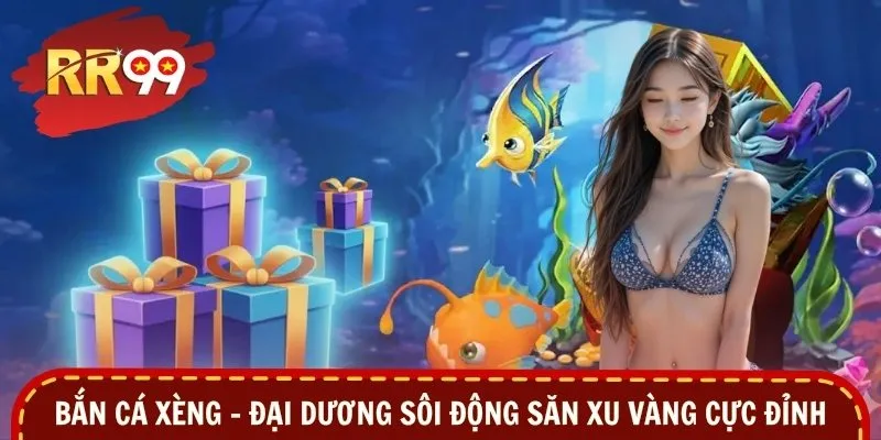 Bắn Cá Xèng – Đại Dương Sôi Động Săn Xu Vàng Cực Đỉnh