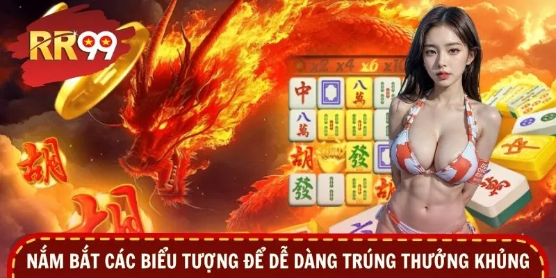 Nắm bắt các biểu tượng để dễ dàng trúng thưởng khủng